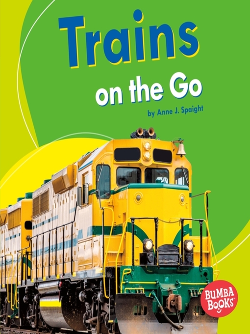 Title details for Trains on the Go by Anne J. Spaight - Available